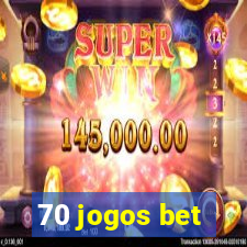 70 jogos bet